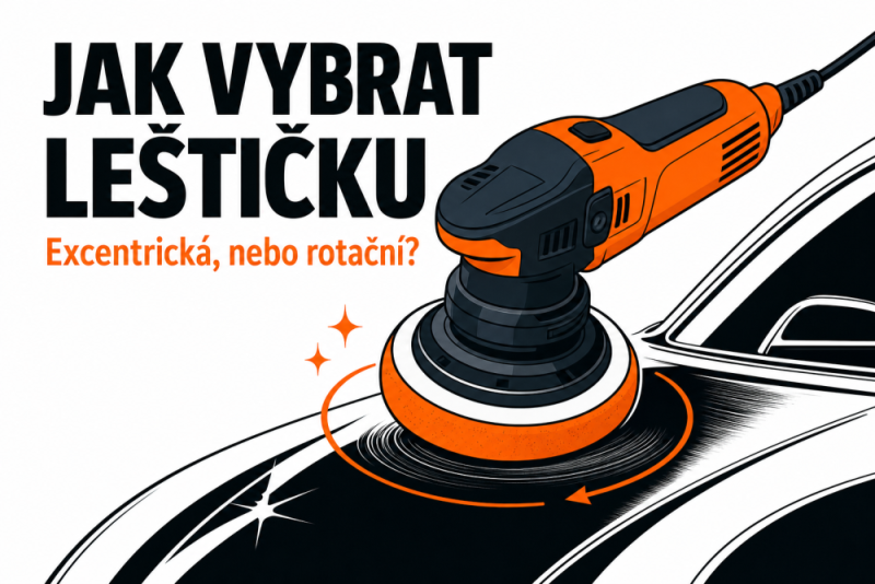 Jak vybrat leštičku na auto: excentrická, nebo rotační?